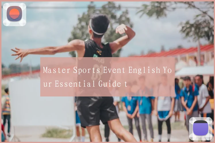 Master Sports Event English Your Essential Guide t